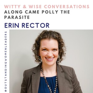 S4 Episode 21 - Along Came Polly the Parasite with Erin Rector