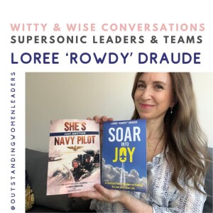 S4 Episode 33 - Supersonic Leaders and Teams with Loree 'Rowdy' Draude
