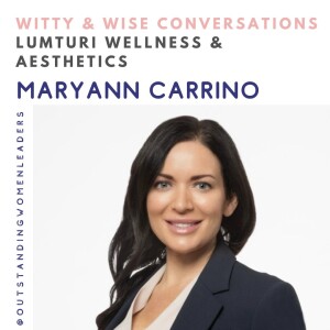 S4 Episode 16 - Lumturi Wellness & Aesthetics with MaryAnn Carrino