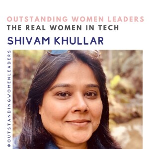 S5 Episode 10 - The Real Women in Tech with Shivam Khullar