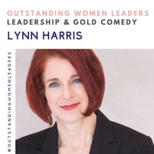S5 Episode 13 - Leadership and Gold Comedy with Lynn Harris