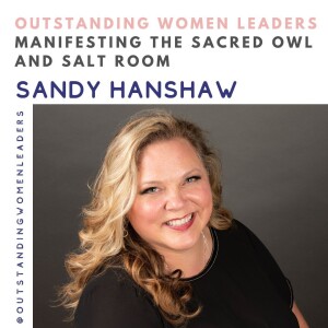 S5 Episode 6 - Manifesting the Sacred OWL and Salt Room with Sandy Hanshaw