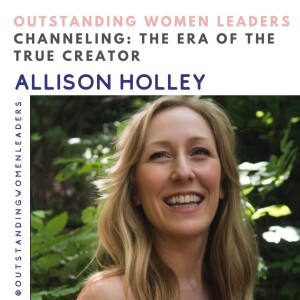S5 Episode 7 - Channeling: The Era of the True Creator with Allison Holley