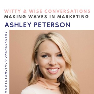 S5 Episode 5 - Making Waves in Marketing with Ashley Peterson