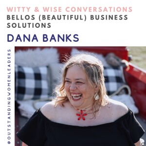 S4 Episode 7 - Bellos (Beautiful) Business Solutions with Dana Banks