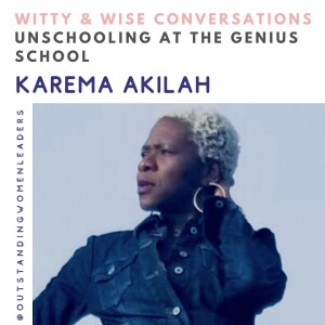 S4 Episode 5 -Unschooling at The Genius School with Karema Akilah