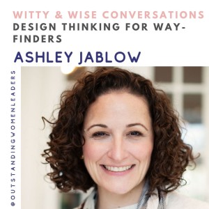 S3 Episode 17 - Design Thinking for Wayfinders with Ashley Jablow