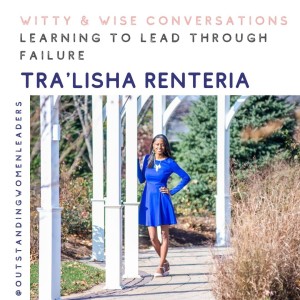 S2 Episode 19 - Learning to lead through failure with Tra’Lisha Renteria