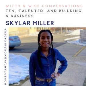 S3 Episode 5 - Ten, talented and building a business with Skylar Miller