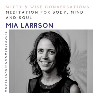 S2 Episode 24 - Meditation for body, mind, and soul with Mia Larsson
