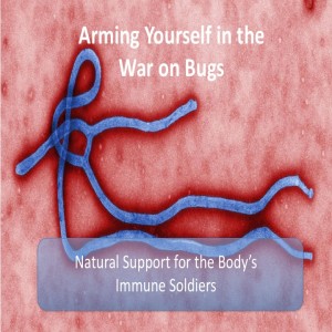 WAR ON BUGS: Nature's Antimicrobials and Antivirals