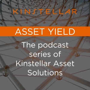 Asset Yield: The podcast series of Kinstellar Asset Solutions