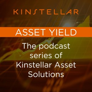 Asset Yield, the podcast series of Kinstellar Asset Solutions