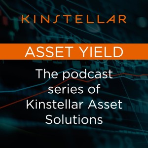 Asset Yield, the podcast series of Kinstellar Asset Solutions