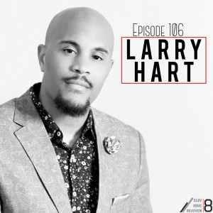 Elev8 Episode 106 See Success in Others with Larry Hart