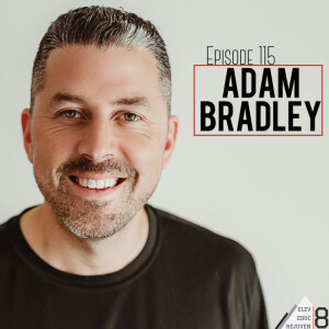 Elev8 Episode 115 Lead’em Up with Adam Bradley