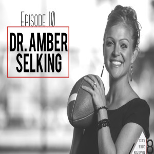 Elev8 Episode 10 Building Champions with Dr. Amber Selking