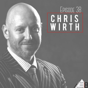 Elev8 Episode 38 No Quit with Chris Wirth