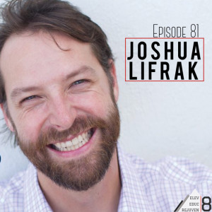 Elev8 Episode 81 Limitless with Joshua Lifrak