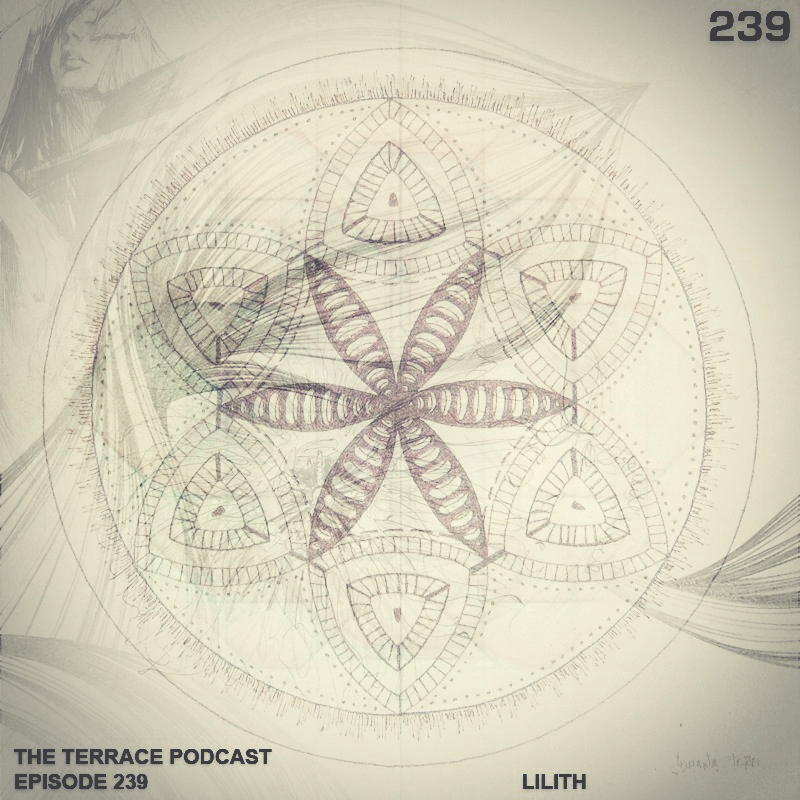 239: The Terrace :: Lilith :: Guest Mix