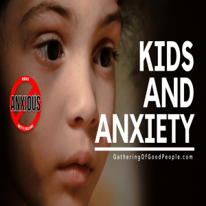 Help for Kids with Anxiety #1 (Covid-19)