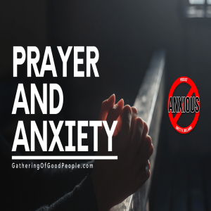 Prayer & Anxiety (Covid-19)