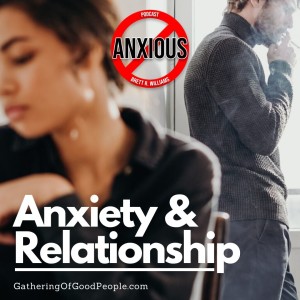 Pulling Together or Pulling Apart (How's Anxiety and Your Relationship?)