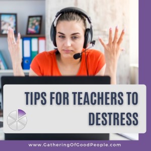 Tips for Teachers to Destress