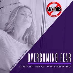 Overcoming Fear