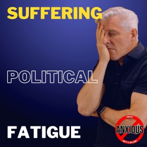 Suffering Political Fatigue