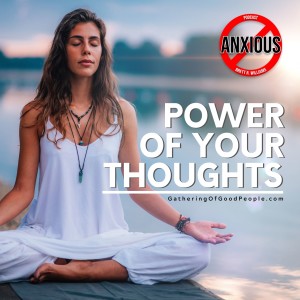 Power of Your Thoughts (Help with Corona Anxiety)