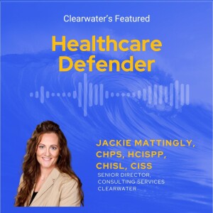 Healthcare Defender: Jackie Mattingly, Sr. Director, Consulting at Clearwater