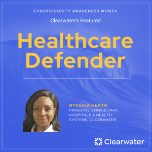 Healthcare Defender: Nykeeia Heath Principal Consultant at Clearwater