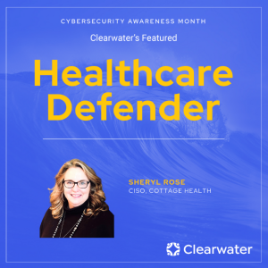 Healthcare Defender: Sheryl Rose CISO at Cottage Health