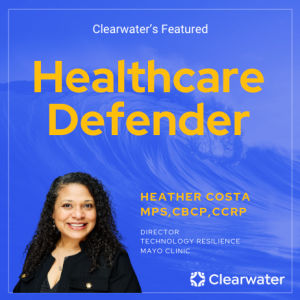 Healthcare Defender: Heather Costa, the Director of Technology Resilience at Mayo Clinic