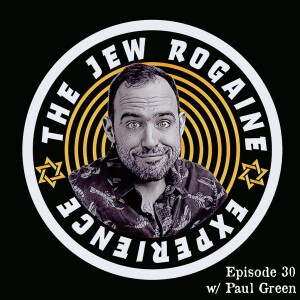 The Jew Rogaine Experience Ep 30 ”White Stand Up Comedians Can’t Jump” w/Paul Green