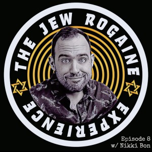 The Jew Rogaine Experience - Ep 8 ”Get IG With It” w/ Nikki Bon