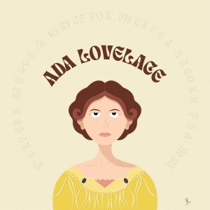 S5, Ep5 Ada Lovelace: the Countess of Coding