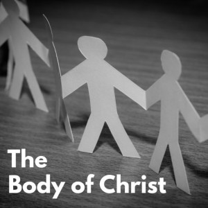 The Body of Christ; One Body