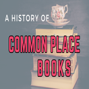 A History of Common Place Books with Sofia Wren