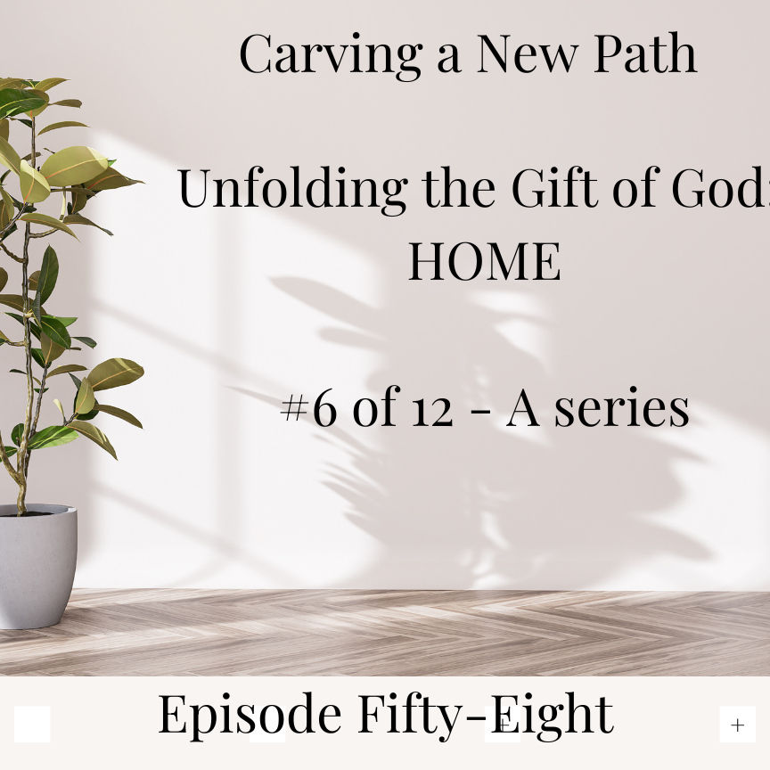 Unfolding the Gift of God - Home w/ Marie Ek Lipanovska -  6 of a 12 part series