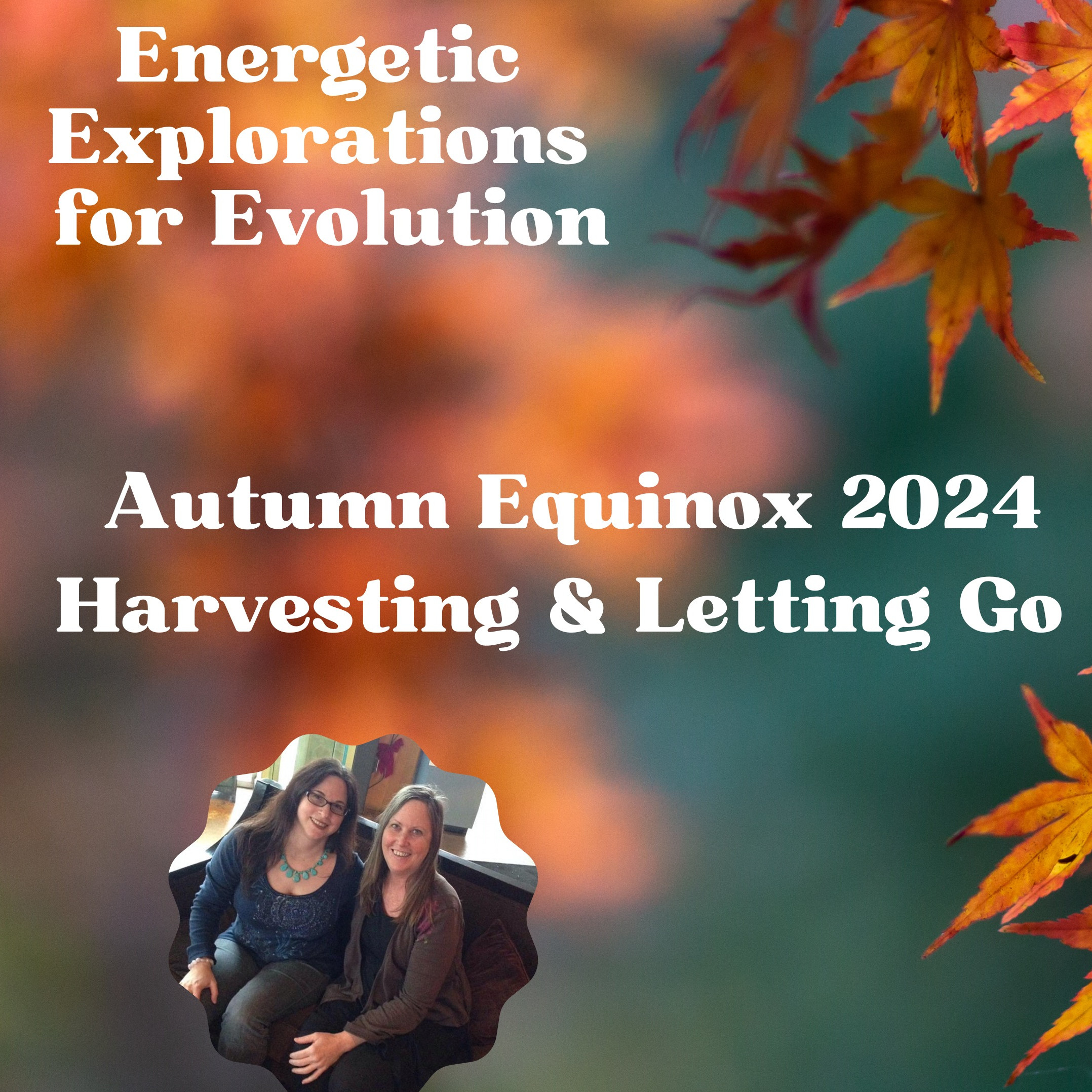 Autumn Equinox 2024: Energetic Explorations for Evolution