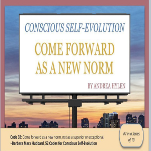 Conscious Self-Evolution: Come forward as a new norm with Karen Porter