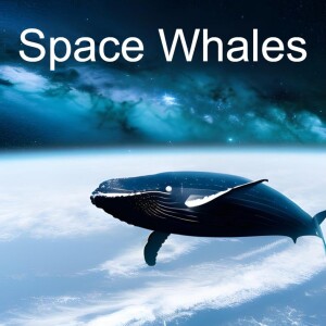 Episode 31: Space Whales and Pedro Passion