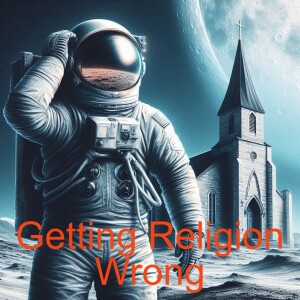 Episode 40: When SciFi Gets Religion Wrong