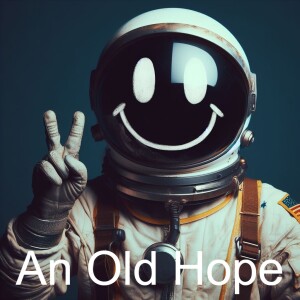 Episode 41: An Old Hope - Optimism in Sci Fi