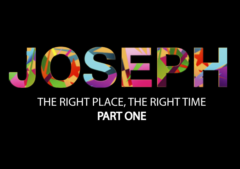 Joseph Part one - Right Place, Right Time - Pastor Steve Brindley