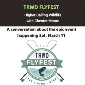 TRWD Flyfest:Getting Back to the River