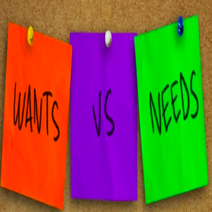 Need vs. Wants