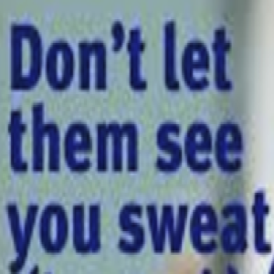 Don't let them see you sweat...